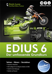 Grass Valley EDIUS 6 Der umfassende Grundkurs Grass Valley EDIUS 6 Der umfassende Grundkurs
